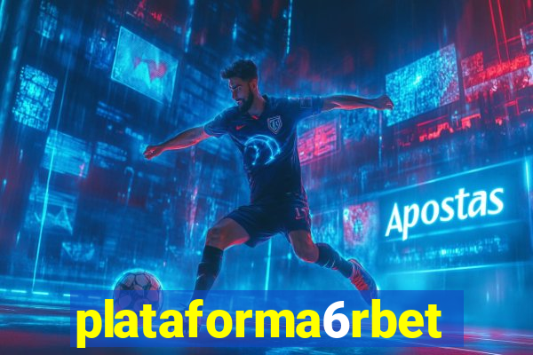 plataforma6rbet