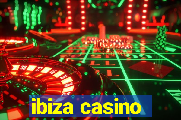 ibiza casino