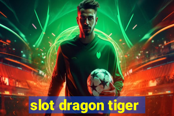 slot dragon tiger