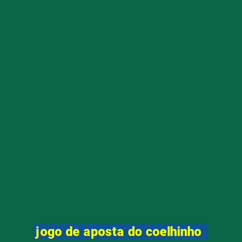 jogo de aposta do coelhinho