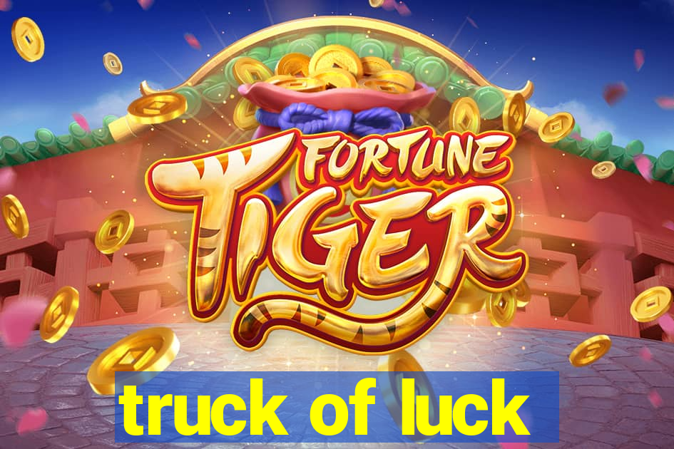 truck of luck