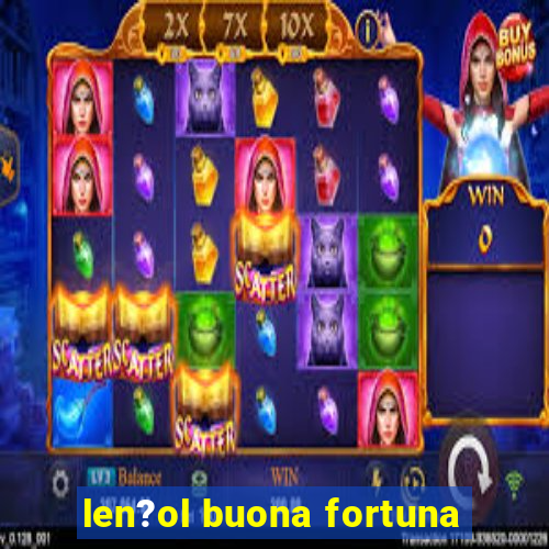 len?ol buona fortuna