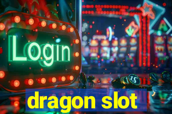 dragon slot