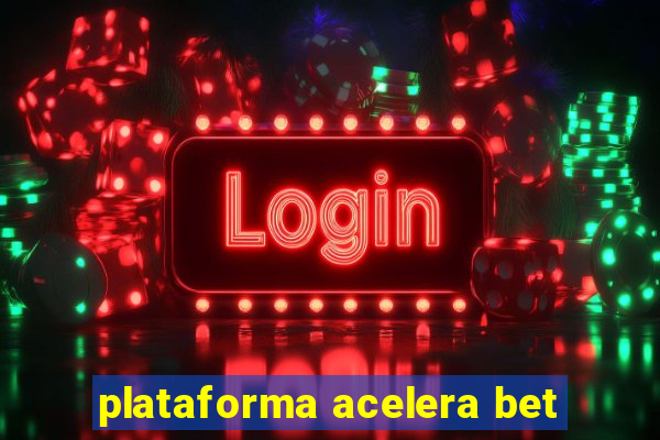 plataforma acelera bet