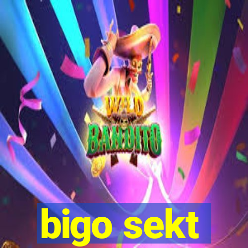 bigo sekt