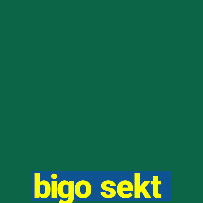 bigo sekt