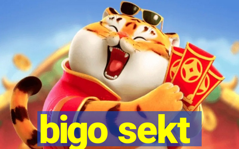 bigo sekt