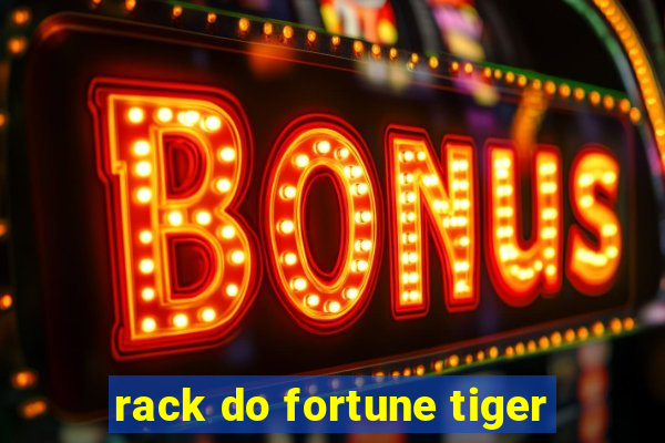 rack do fortune tiger