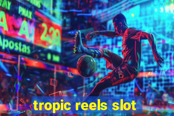 tropic reels slot