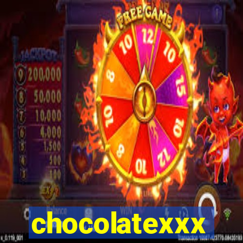 chocolatexxx