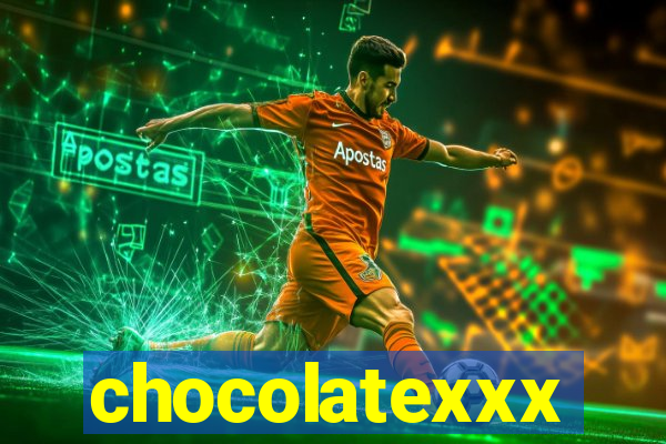 chocolatexxx