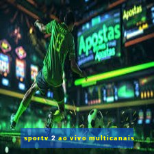 sportv 2 ao vivo multicanais