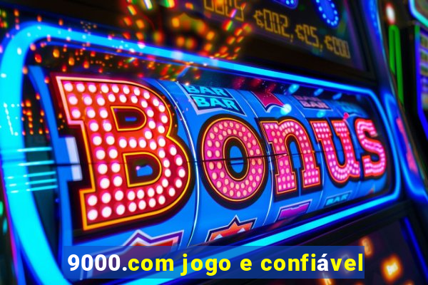 9000.com jogo e confiável