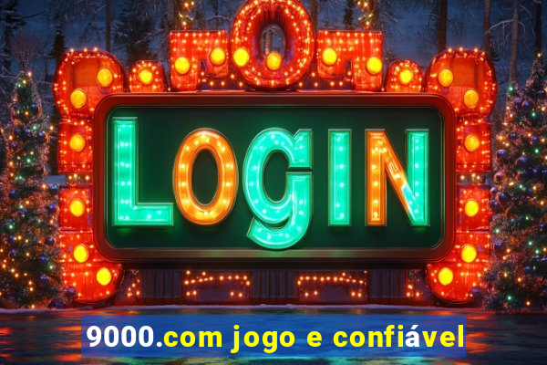 9000.com jogo e confiável