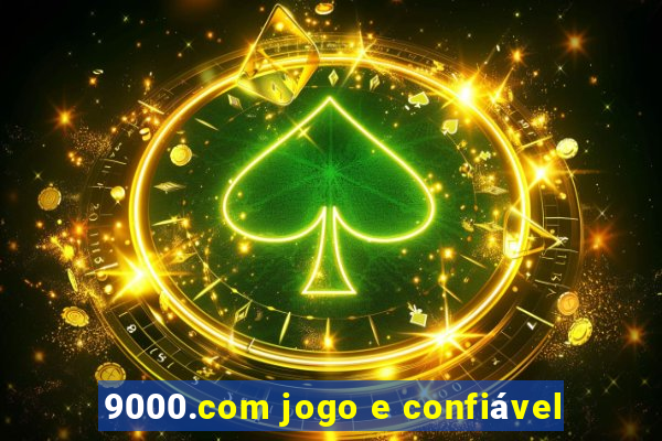 9000.com jogo e confiável