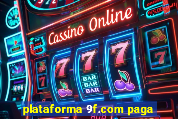 plataforma 9f.com paga