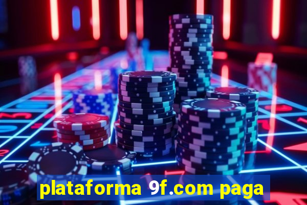 plataforma 9f.com paga