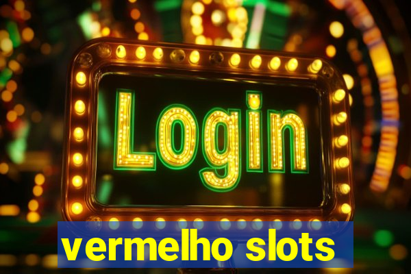 vermelho slots