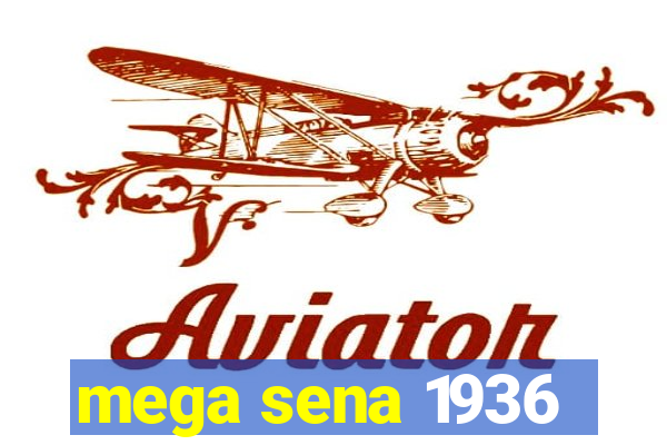 mega sena 1936