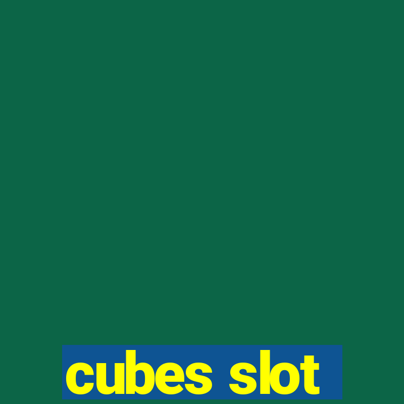 cubes slot