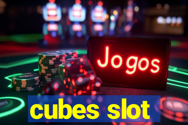 cubes slot