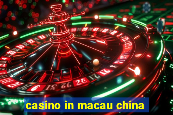 casino in macau china