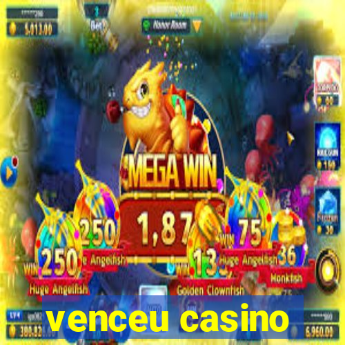 venceu casino