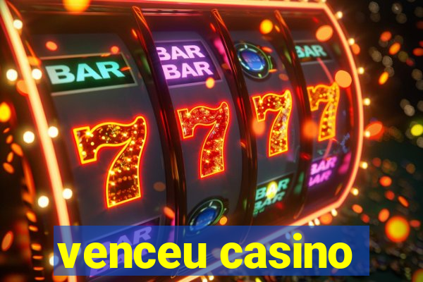 venceu casino