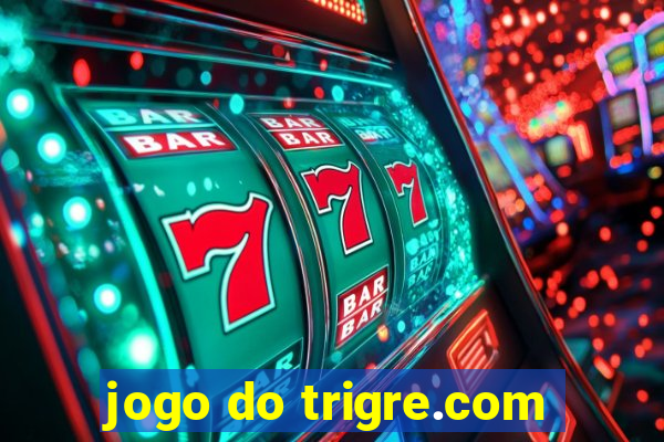 jogo do trigre.com