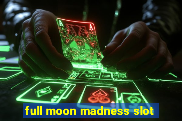 full moon madness slot