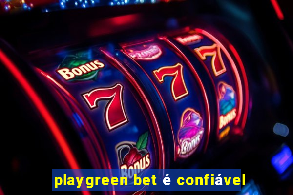 playgreen bet é confiável