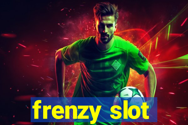 frenzy slot