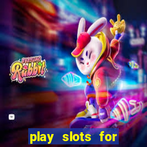 play slots for real money