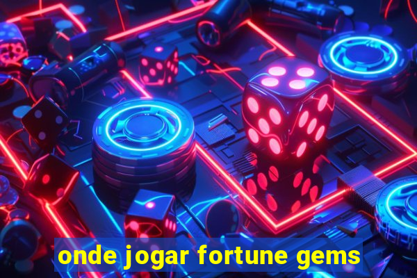 onde jogar fortune gems