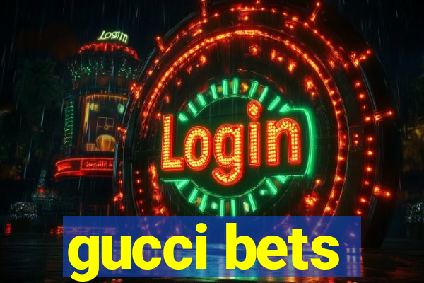 gucci bets