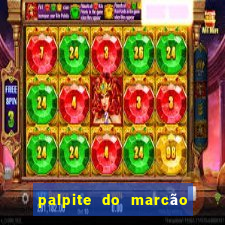 palpite do marcão jogo do bicho