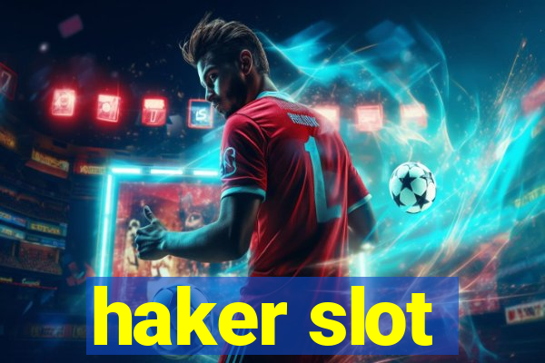 haker slot