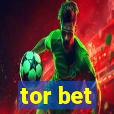 tor bet