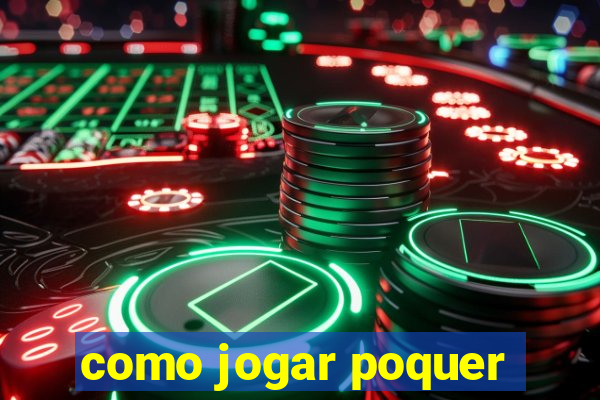 como jogar poquer