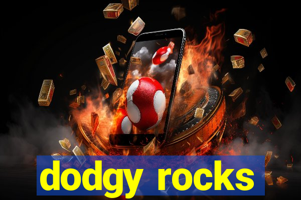 dodgy rocks