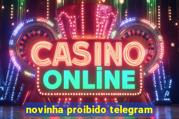 novinha proibido telegram