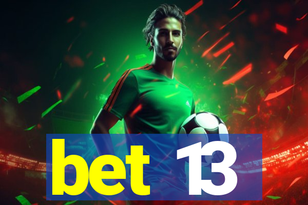 bet 13