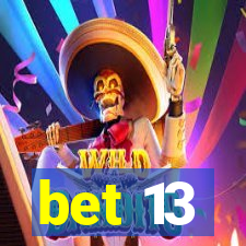 bet 13