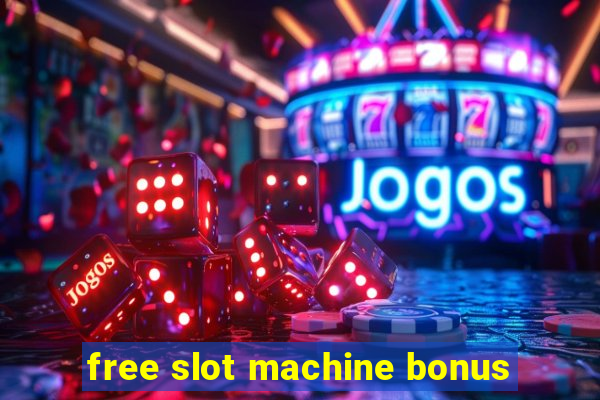 free slot machine bonus