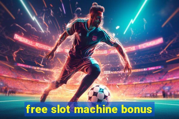 free slot machine bonus