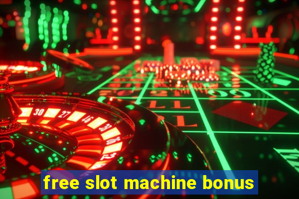 free slot machine bonus