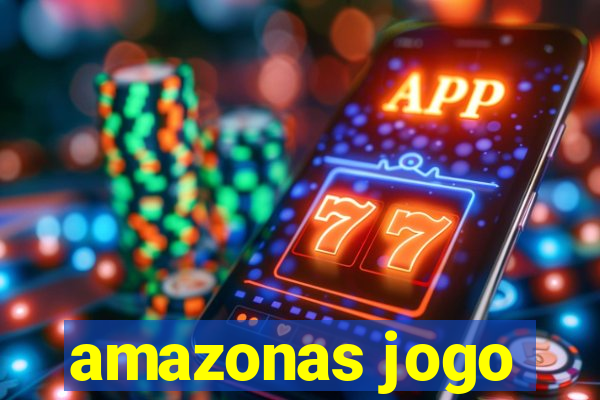 amazonas jogo