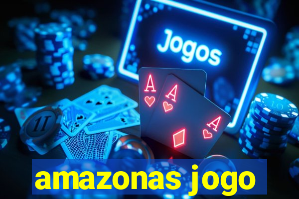 amazonas jogo