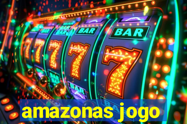 amazonas jogo