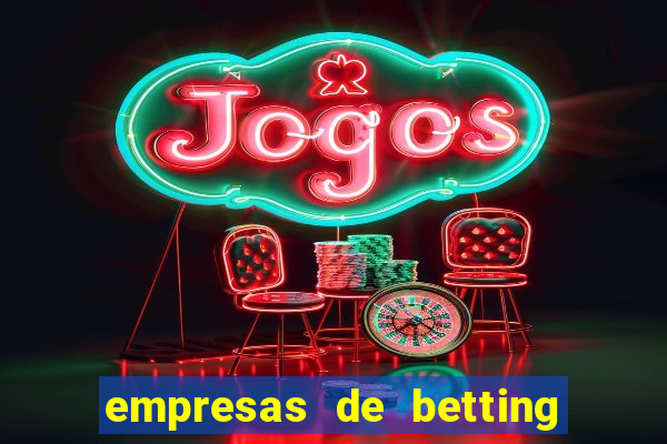 empresas de betting no brasil